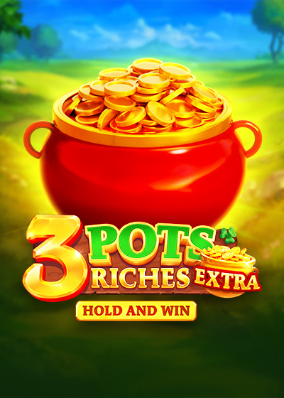 3 Pots Riches Extra: Hold and Win